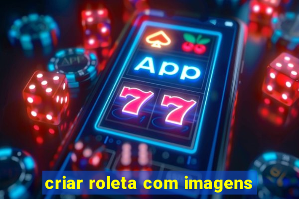 criar roleta com imagens